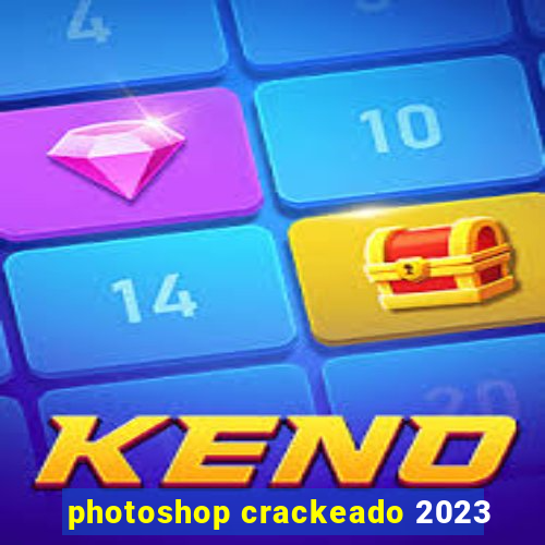 photoshop crackeado 2023